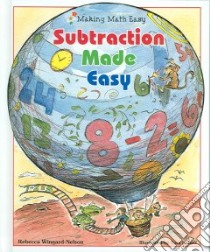 Subtraction Made Easy libro in lingua di Wingard-Nelson Rebecca, LaBaff Tom (ILT)