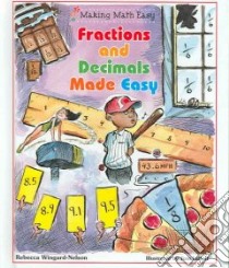Fractions And Decimals Made Easy libro in lingua di Wingard-Nelson Rebecca, LaBaff Tom (ILT)