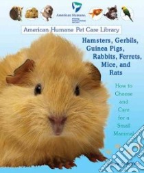 Hamsters, Gerbils, Guinea Pigs, Rabbits, Ferrets, Mice, and Rats libro in lingua di Jeffrey Laura S.
