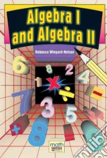 Algebra I and Algebra II libro in lingua di Wingard-Nelson Rebecca