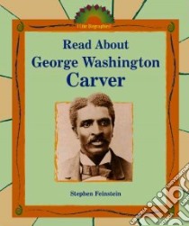 Read About George Washington Carver libro in lingua di Feinstein Stephen