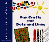 Fun Crafts With Dots And Lines libro in lingua di Ros Jordina, Estadella Pere