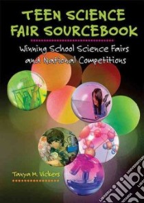 Teen Science Fair Sourcebook libro in lingua di Vickers Tanya M.