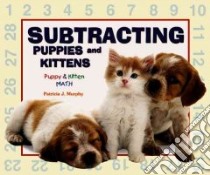 Subtracting Puppies And Kittens libro in lingua di Murphy Patricia J.
