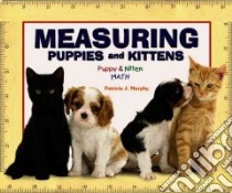 Measuring Puppies And Kittens libro in lingua di Murphy Patricia J.