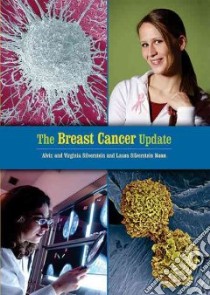 The Breast Cancer Update libro in lingua di Silverstein Alvin, Silverstein Virginia B., Nunn Laura Silverstein