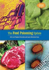 The Food Poisoning Update libro in lingua di Silverstein Alvin, Silverstein Virginia B., Nunn Laura Silverstein