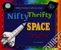 Nifty Thrifty Space Crafts libro in lingua di Boekhoff P. M.