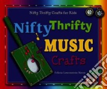 Nifty Thrifty Music Crafts libro in lingua di Niven Felicia Lowenstein