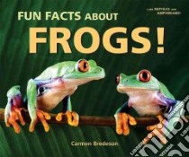 Fun Facts About Frogs! libro in lingua di Bredeson Carmen