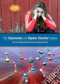 The Depression and Bipolar Disorder Update libro in lingua di Silverstein Alvin, Silverstein Virginia B., Nunn Laura Silverstein