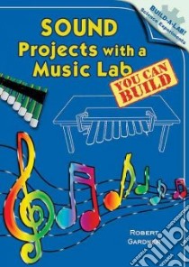Sound Projects with a Music Lab You Can Build libro in lingua di Gardner Robert