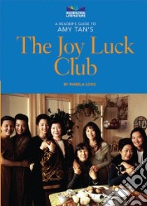 A Reader's Guide To Amy Tan's the Joy Luck Club libro in lingua di Loos Pamela