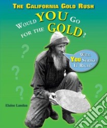 The California Gold Rush libro in lingua di Landau Elaine