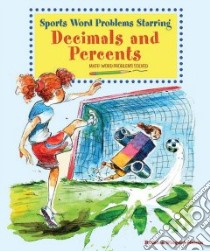 Sports Word Problems Starring Decimals and Percents libro in lingua di Wingard-Nelson Rebecca