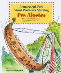 Amusement Park Word Problems Starring Pre-Algebra libro in lingua di Wingard-Nelson Rebecca