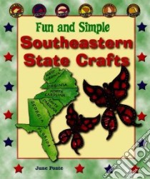 Fun and Simple Southeastern State Crafts libro in lingua di Ponte June