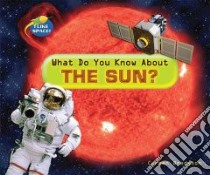 What Do You Know About the Sun? libro in lingua di Bredeson Carmen
