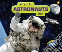 What Do Astronauts Do? libro in lingua di Bredeson Carmen
