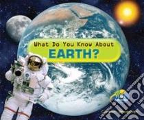 What Do You Know About Earth? libro in lingua di Bredeson Carmen