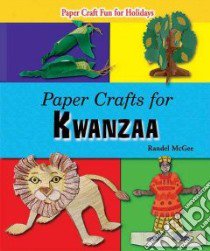 Paper Crafts for Kwanzaa libro in lingua di McGee Randel