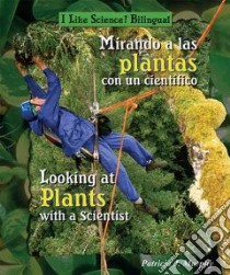 Mirando a Las Plantas Con Un Cientifico / Looking at Plants With a Scientist libro in lingua di Murphy Patricia J.