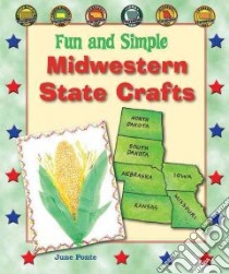 Fun and Simple Midwestern State Crafts libro in lingua di Ponte June