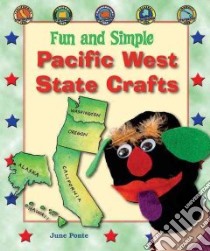 Fun and Simple Pacific West State Crafts libro in lingua di Ponte June