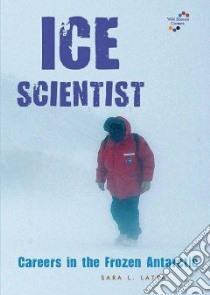 Ice Scientist libro in lingua di Latta Sara L.