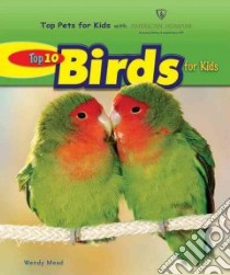 Top 10 Birds for Kids libro in lingua di Mead Wendy