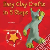 Easy Clay Crafts in 5 Steps libro in lingua di Llimos Plomer Anna