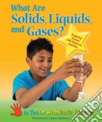 What Are Solids, Liquids, and Gases? libro in lingua di Spilsbury Richard, Spilsbury Louise