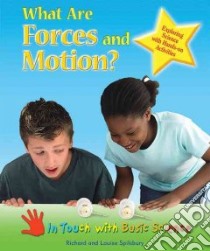 What Are Forces and Motion? libro in lingua di Spilsbury Richard, Spilsbury Louise