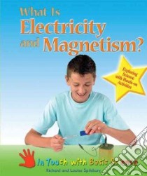 What Is Electricity and Magnetism? libro in lingua di Spilsbury Richard, Spilsbury Louise