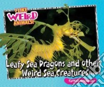 Leafy Sea Dragons and Other Weird Sea Creatures libro in lingua di Bredeson Carmen