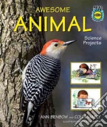 Awesome Animal Science Projects libro in lingua di Benbow Ann, Mably Colin, LaBaff Tom (ILT)