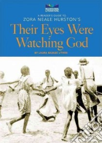A Reader's Guide to Zora Neale Hurston's Their Eyes Were Watching God libro in lingua di Litwin Laura Baskes