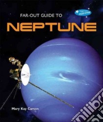 Far-out Guide to Neptune libro in lingua di Carson Mary Kay