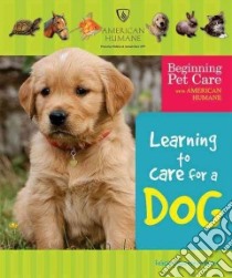 Learning to Care for a Dog libro in lingua di Niven Felicia Lowenstein