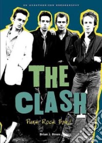 The Clash libro in lingua di Bowe Brian J.