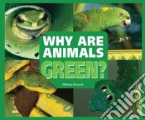 Why Are Animals Green? libro in lingua di Stewart Melissa