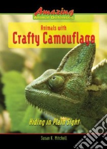 Animals With Crafty Camouflage libro in lingua di Mitchell Susan K.