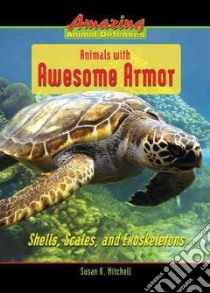 Animals With Awesome Armor libro in lingua di Mitchell Susan K.