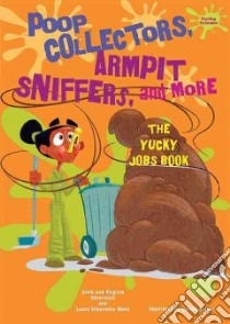 Poop Collectors, Armpit Sniffers, and More libro in lingua di Silverstein Alvin, Silverstein Virginia B., Nunn Laura Silverstein, Kelley Gerald (ILT)
