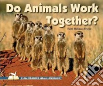 Do Animals Work Together? libro in lingua di Brynie Faith Hickman