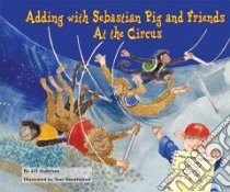 Adding With Sebastian Pig and Friends libro in lingua di Anderson Jill, Huntington Amy (ILT)