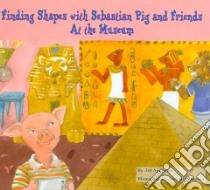 Finding Shapes with Sebastian Pig and Friends libro in lingua di Anderson Jill, Huntington Amy (ILT)