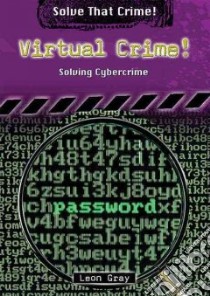 Virtual Crime! libro in lingua di Gray Leon