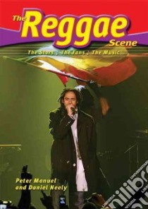 The Reggae Scene libro in lingua di Manuel Peter, Neely Daniel