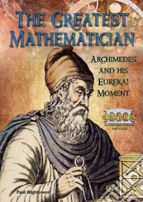 The Greatest Mathematician libro in lingua di Hightower Paul